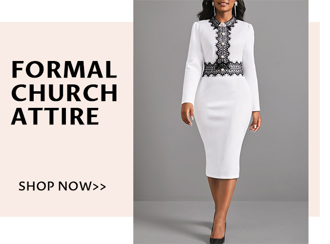 FORMAL CHURCH ATTIRE SHOP NOW 